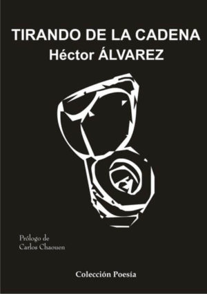 TIRANDO DE LA CADENA – Héctor ÁLVAREZ