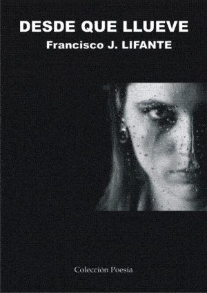 DESDE QUE LLUEVE. Francisco J. LIFANTE