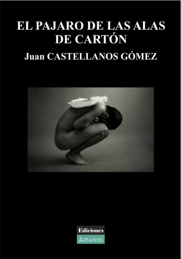 EL PÁJARO DE LAS ALAS DE CARTÓN - Juan CASTELLANOS GÓMEZ