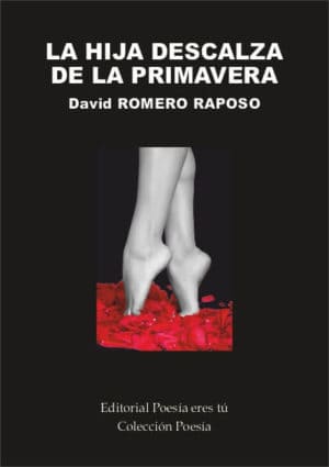 LA HIJA DESCALZA DE LA PRIMAVERA - David ROMERO RAPOSO