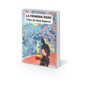 LA PRIMERA EDAD. YVES DE SAÁ GUERRA