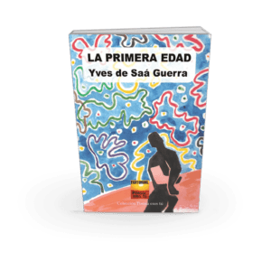 LA PRIMERA EDAD. YVES DE SAÁ GUERRA