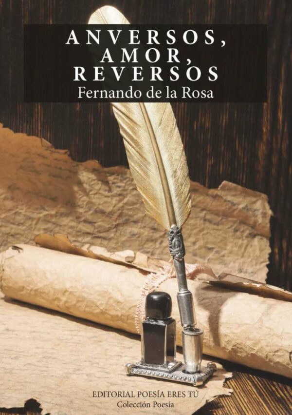 ANVERSOS, AMOR, REVERSOS. FERNANDO DE LA ROSA