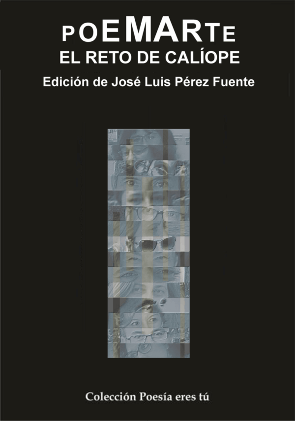 POEMARTE. EL RETO DE CALÍOPE. JOSÉ LUIS PÉREZ FUENTE