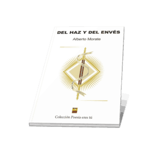 DEL HAZ Y DEL ENVÉS. ALBERTO MORATE