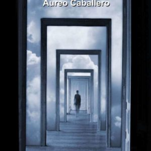DESDE MI SOLEDAD. ÁUREO CABALLERO SEVILLANO