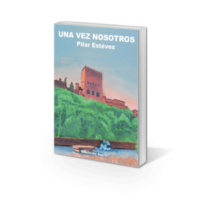 UNA VEZ NOSOTROS de PILAR ESTÉVEZ