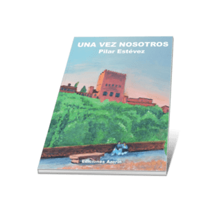 UNA VEZ NOSOTROS de PILAR ESTÉVEZ