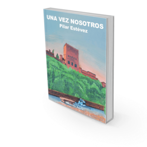 UNA VEZ NOSOTROS de PILAR ESTÉVEZ
