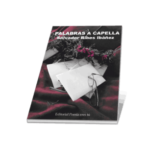 PALABRAS A CAPELLA. SALVADOR RIBES IBÁÑEZ
