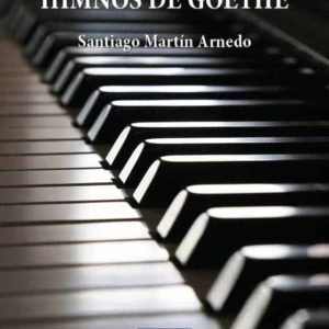 LOS GRANDES HIMNOS DE GOETHE. SANTIAGO MARTÍN ARNEDO