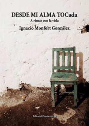 DESDE MI ALMA TOCada IGNACIO MONFORT GONZÁLEZ