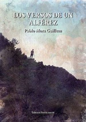 LOS VERSOS DE UN ALFÉREZ PABLO MORA GUILLEM