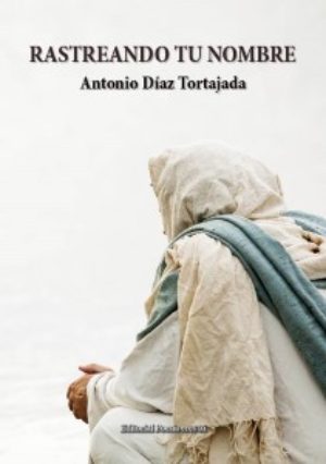 RASTREANDO TU NOMBRE. ANTONIO DÍAZ TORTAJADA