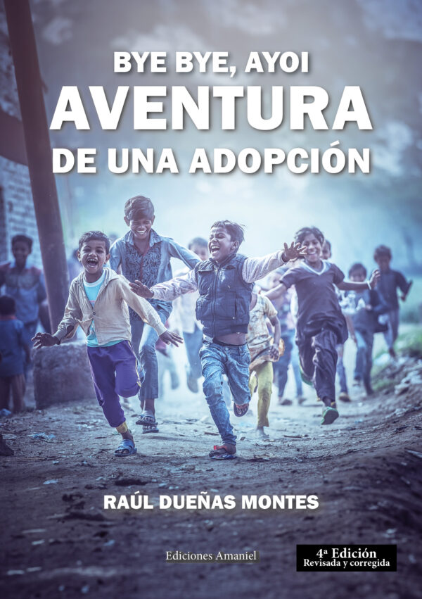 BYE BYE, AYOI. Aventura de una adopción. RAÚL DUEÑAS MONTES