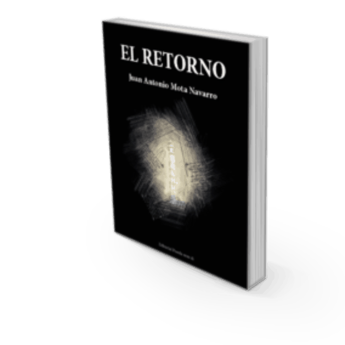 EL RETORNO. JUAN ANTONIO MOTA NAVARRO