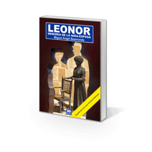 LEONOR. MEMORIA DE LA NIÑA-ESPOSA. MIGUEL ÁNGEL BAAMONDE
