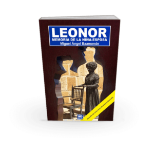 LEONOR. MEMORIA DE LA NIÑA-ESPOSA. MIGUEL ÁNGEL BAAMONDE