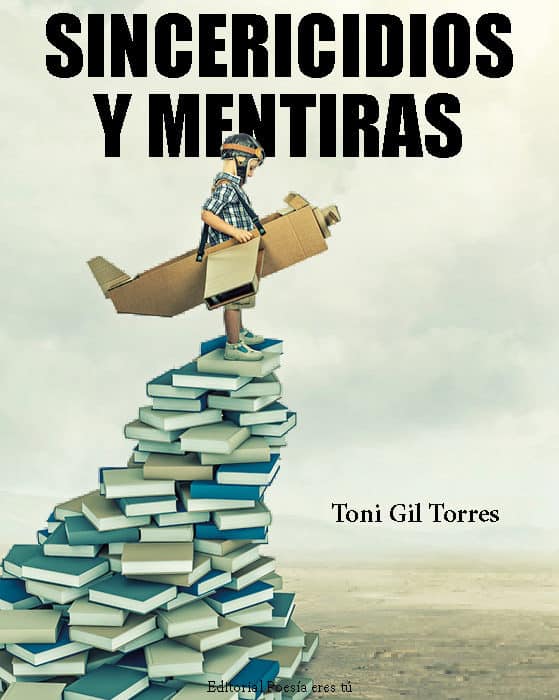 SINCERICIDIOS Y MENTIRAS. TONI GIL TORRES