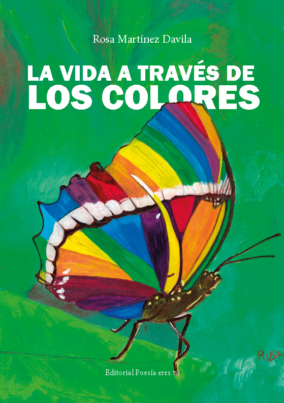 LA VIDA A TRAVÉS DE LOS COLORES. ROSA MARTÍNEZ DAVILA