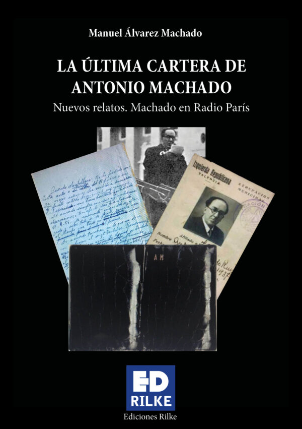 LA ÚLTIMA CARTERA DE ANTONIO MACHADO. Nuevos Relatos. Machado en Radio París. MANUEL ÁLVAREZ MACHADO