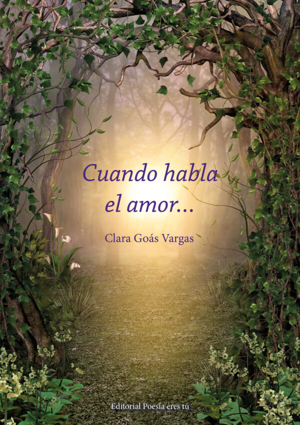 CUANDO HABLA EL AMOR… CLARA GOÁS VARGAS