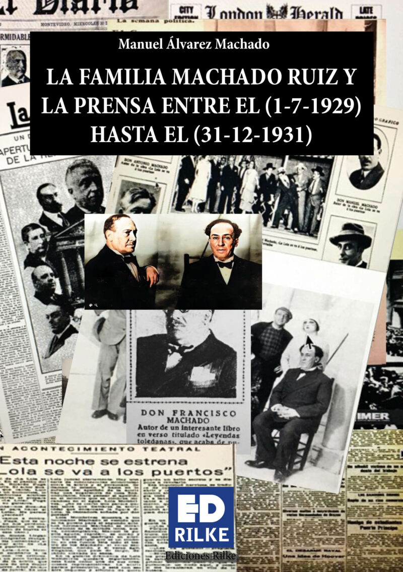 LA FAMILIA MACHADO RUIZ Y LA PRENSA DESDE EL 1-7-1929 HASTA EL 31-12-1931. MANUEL ÁLVAREZ MACHADO