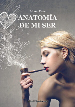 ANATOMÍA DE MI SER. MOMO DÍAZ
