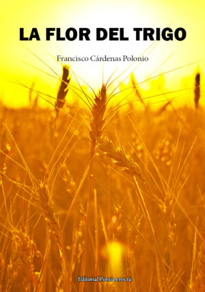 LA FLOR DEL TRIGO. FRANCISCO CÁRDENAS POLONIO