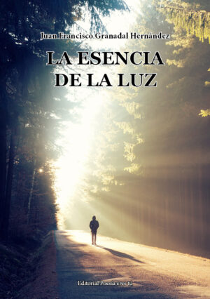 LA ESENCIA DE LA LUZ. JUAN FRANCISCO GRANADAL HERNÁNDEZ