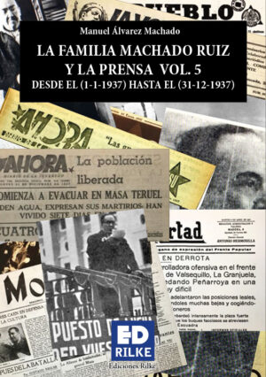 LA FAMILIA MACHADO RUIZ Y LA PRENSA DESDE EL (1-1-1937) HASTA EL (31-12-1937). MANUEL ÁLVAREZ MACHADO