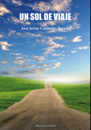 UN SOL DE VIAJE. JOSÉ JAVIER CAAMAÑO PARADA