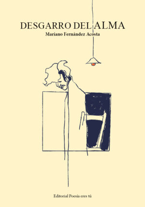 DESGARRO DEL ALMA. MARIANO FERNÁNDEZ ACOSTA