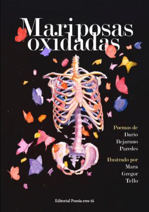 MARIPOSAS OXIDADAS. DARÍO BEJARANO PAREDES Y MARA GREGOR TELLO