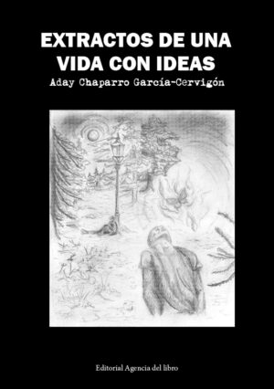 EXTRACTOS DE UNA VIDA CON IDEAS. ADAY CHAPARRO GARCÍA-CERVIGÓN