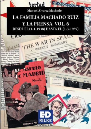 LA FAMILIA MACHADO RUIZ Y LA PRENSA DESDE EL (1-1-1938) HASTA EL (1-3-1939). MANUEL ÁLVAREZ MACHADO