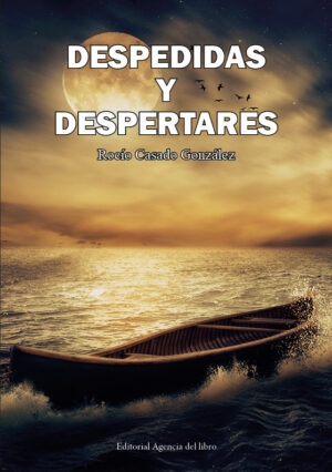 DESPEDIDAS Y DESPERTARES. ROCÍO CASADO GONZÁLEZ