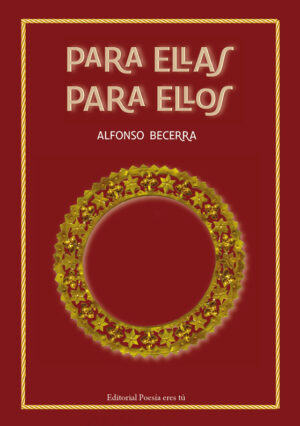 PARA ELLAS PARA ELLOS. ALFONSO BECERRA ÁLVAREZ