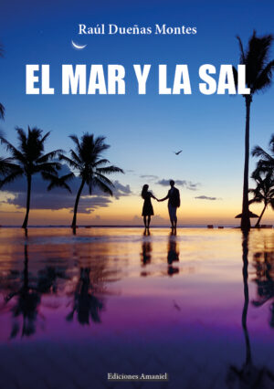 EL MAR Y LA SAL. RAÚL DUEÑAS MONTES