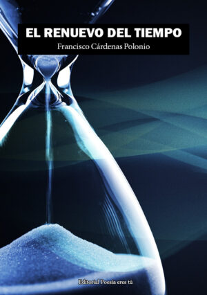 EL RENUEVO DEL TIEMPO. FRANCISCO CÁRDENAS POLONIO