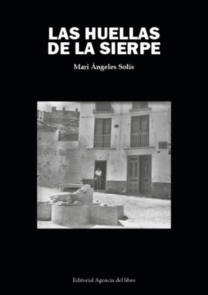 LAS HUELLAS DE LA SIERPE. MARI ÁNGELES SOLÍS