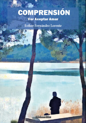 COMPRENSIÓN. Ver Aceptar Amar. ESTHER FERNÁNDEZ LORENTE