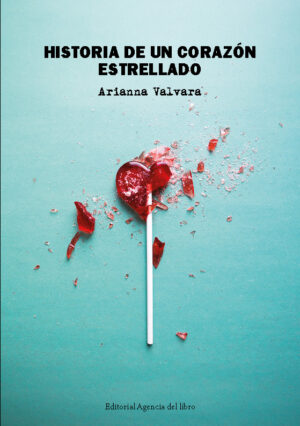HISTORIA DE UN CORAZÓN ESTRELLADO. ANDREA MACARRO MOLLINEDO