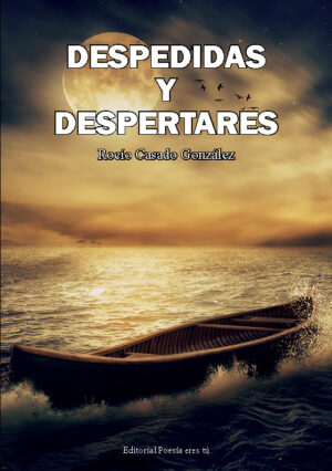 DESPEDIDAS Y DESPERTARES. ROCÍO CASADO GONZÁLEZ