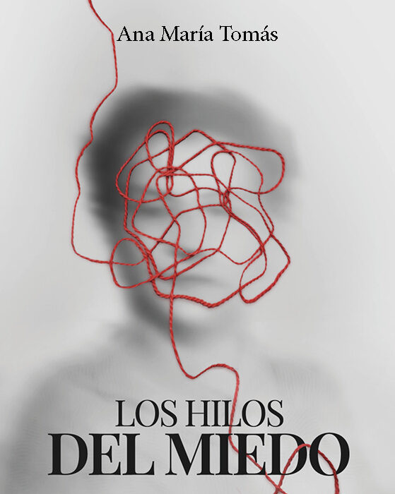 LOS HILOS DEL MIEDO. ANA MARÍA TOMÁS