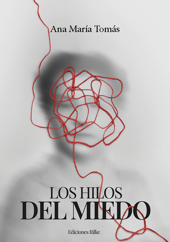 LOS HILOS DEL MIEDO. ANA MARÍA TOMÁS