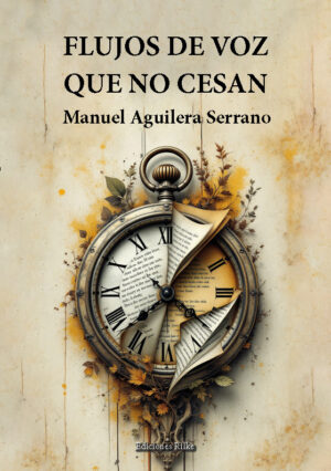 FLUJOS DE VOZ QUE NO CESAN. MANUEL AGUILERA SERRANO