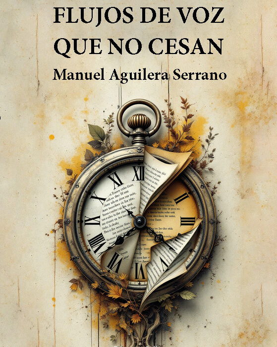 FLUJOS DE VOZ QUE NO CESAN. MANUEL AGUILERA SERRANO