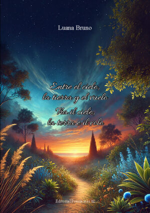 ENTRE EL CIELO, LA TIERRA Y EL VUELO. TRA IL CIELO, LA TERRA E IL VOLO. LUANA BRUNO