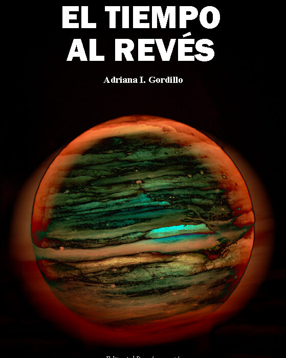 EL TIEMPO AL REVÉS. ADRIANA I. GORDILLO